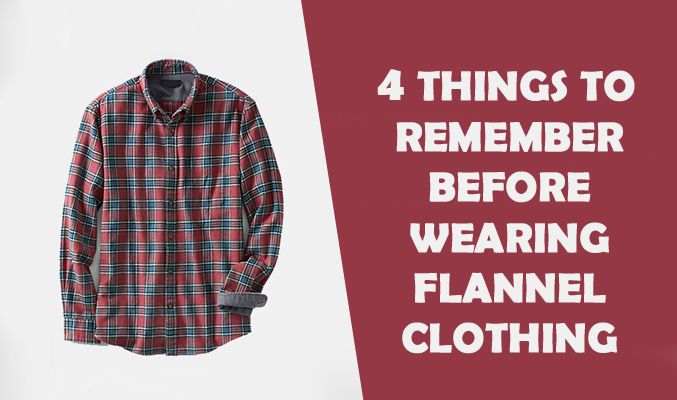 How to Wear Flannel Shirts for Both Genders: 4 Things to Remember