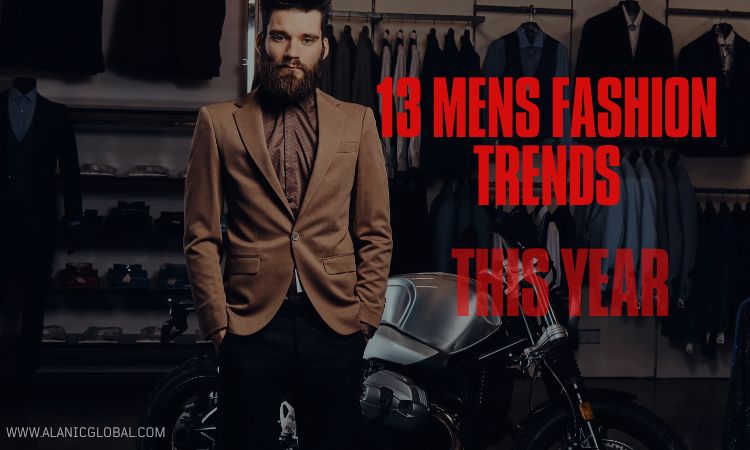 Elevating Men’s Style With 13 Trendsetting Looks